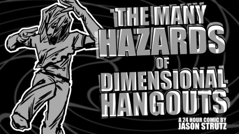 24 Hour Comic - The Many Hazards of Dimensional Hangouts