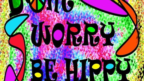 DONT WORRY BE HIPPY NOW