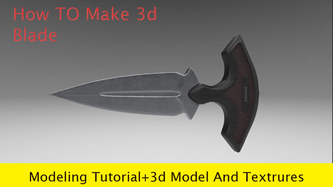 Blade Modeling Tutorial 33 min+3d Model And Textures