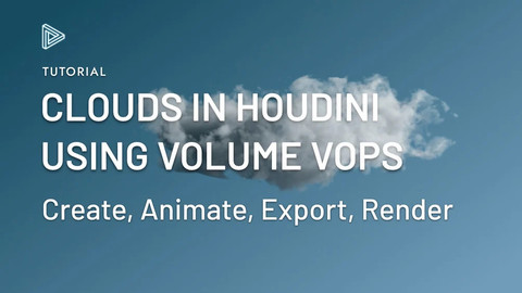 Houdini Clouds with VOPs: Create and Animate your own clouds!