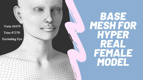 Base Mesh for Hyper Real  Female Modelling