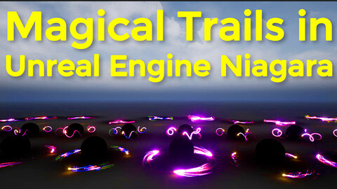 Magical Trails in UE4.26 Niagara