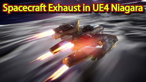 Spacecraft Exhaust Effect in UE4 Niagara