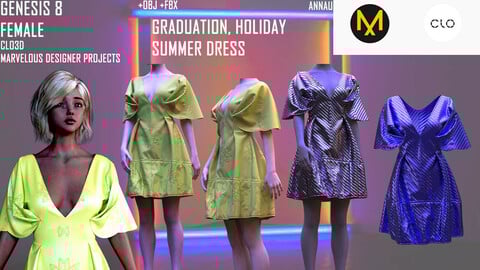 GENESIS 8 FEMALE: GRADUATION, HOLIDAY SUMMER DRESSES: CLO3D, MARVELOUS DESIGNER 2 PROJECTS| +OBJ +FBX