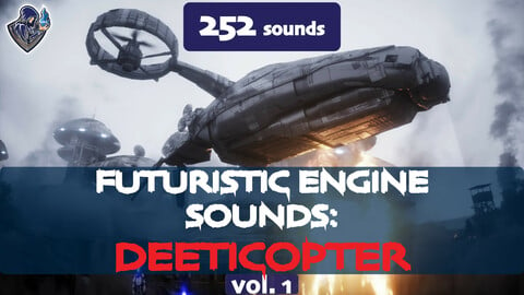 Futuristic Engine Sounds: Deeticopter Vol. 1