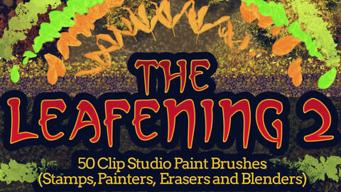 The Leafening 2: 50 Clip Studio Paint Brushes (stamps, painters, and blenders)
