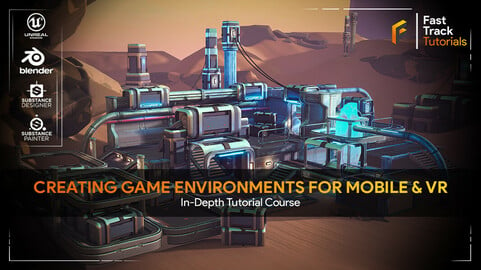 Creating Game Environments For Mobile & VR - In-Depth Tutorial Course