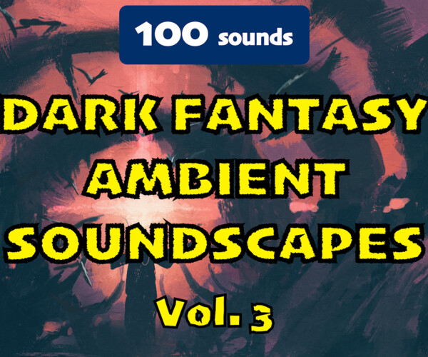 ArtStation Dark Fantasy Ambient Soundscapes Vol. 3 Game Assets