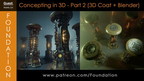 Foundation Art Group - Concepting in 3D Part 2 (3DCoat + Blender) with Norris Lin