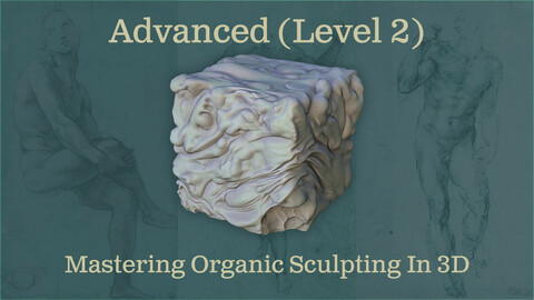 Mastering Organic Sculpting In 3D (Level 2)