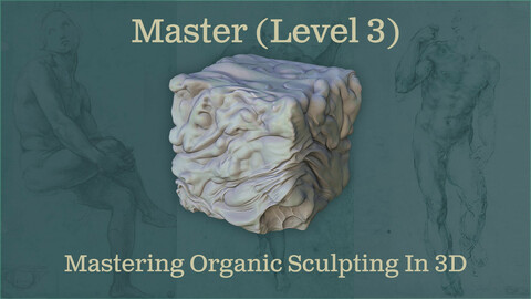 Mastering Organic Sculpting In 3D (Level 3)