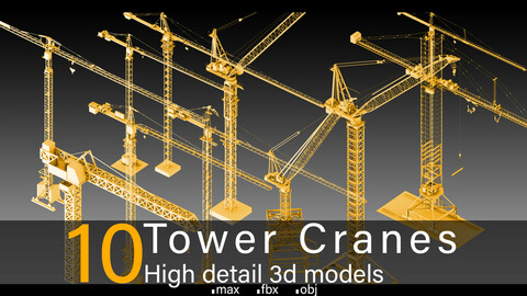 10 Tower Cranes- High detail 3d models