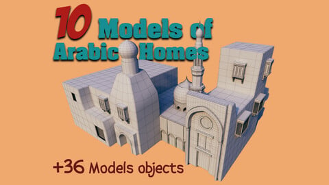 10 Models of Arabic houses + 36 models of Islamic and middle Eastern object