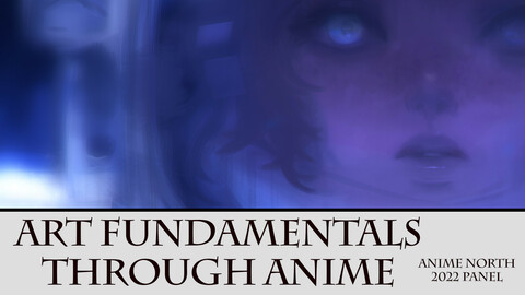 Art Fundamentals Through Anime - FREE Lecture