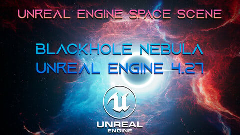 Blackhole Nebula Space Scene for Unreal Engine 4.27