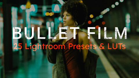 Bullet Film - 25 LUTs and Lightroom Presets