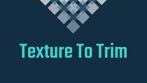 Texture To Trim 2.0