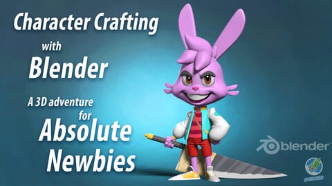 Character Crafting with Blender - A 3D Adventure for Absolute Newbies