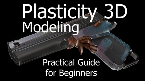 Plasticity 3D Modeling: Practical Guide for Beginners