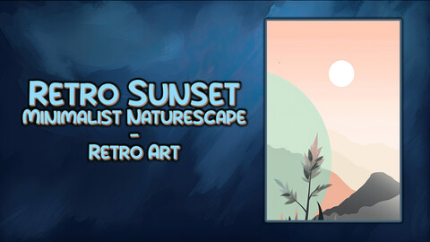 Retro Sunset 8k Ultra HD PLUS BONUS ART - Digital Print - Relaxing Landscape - Minimalist Naturescape - Vintage Style Poster Art - Artwork / Reference / Illustration High Quality