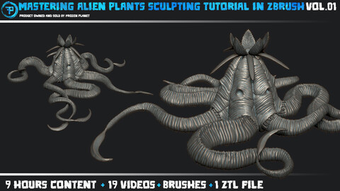 Mastering Alien Plants Sculpting Tutorial in Zbrush Vol 01