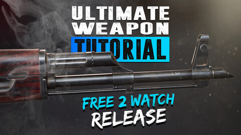 Ultimate Weapon Tutorial - Complete Edition - 3Ds Max/Substance Painter/Marmoset