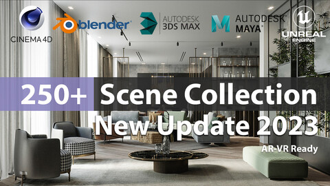 250+ Sence Collection | Blender-UE5-C4D-3DS-max | Monthly update
