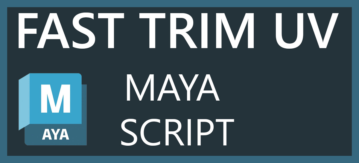 ArtStation - Fast Trim UV - Maya Script