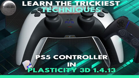 PS5 Controller from zero to hero, never seen  on Plasticity 3D 1.4.13 I guarantee you!!