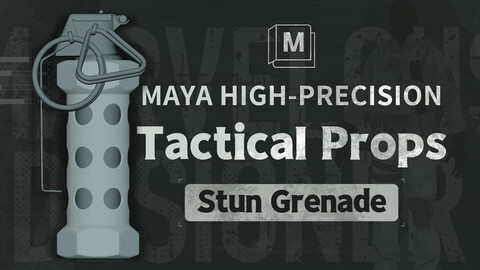 【2 Hours】Maya: High-Precision Tactical Props - Stun Grenade