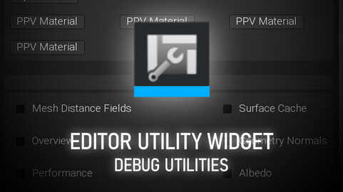 Editor Utility Widget - Unreal Engine Debugging Tool