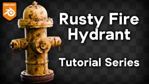 Rusty Fire Hydrant (Blender Tutorial Series)