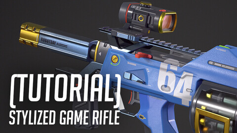 [Tutorial] Stylized Game Rifle