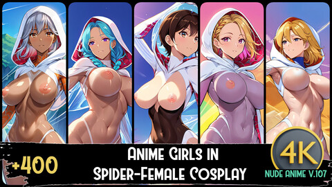 +400 Anime Girls in Spider-Female Cosplay | 4K Resolution | Nude Series Vol.107