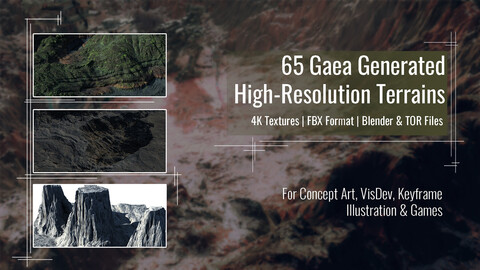 65 Gaea Generated High Resolution Terrains (FBX, OBJ, Blender & TOR Files)