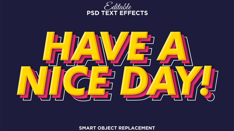 3D Have A Nice Day. PSD fully editable text effect. Layer style PSD mockup template