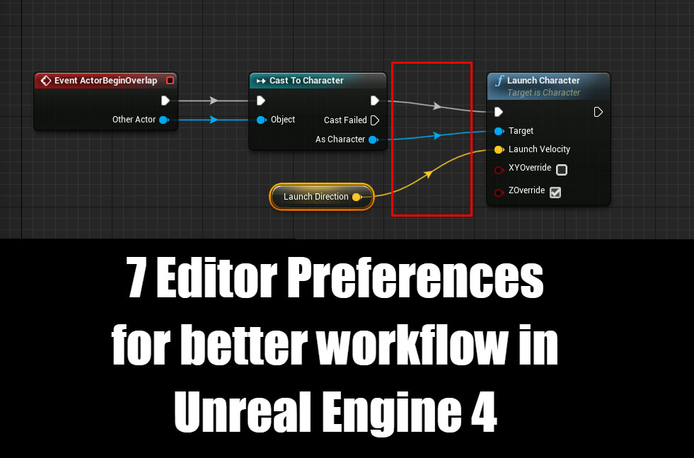 ArtStation - 7 Editor Preferences for better workflow in Unreal Engine 4
