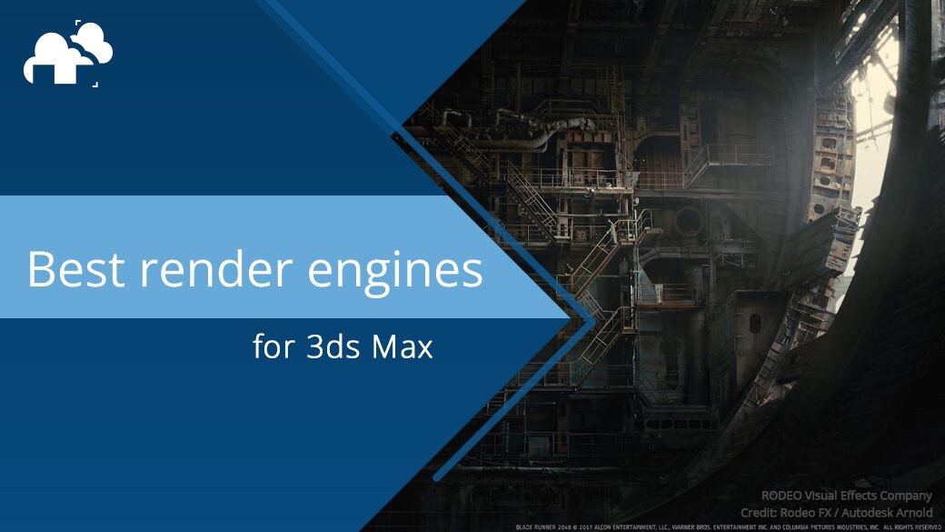 Render Farm The best render engines for 3ds Max