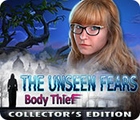 The unseen fears body thief ce feature