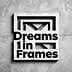 Dreams in Frames